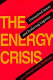 The energy crisis : unresolved issues and enduring legacies : [this book stems from a symposium entitled "Twenty years after the Energy shock ..." which was held at the University of Tennessee, Knoxville on April 19, 1994] /
