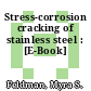Stress-corrosion cracking of stainless steel : [E-Book]