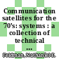 Communication satellites for the 70's: systems : a collection of technical papers selected from the AIAA 3rd Communications Satellite Systems Conference, April 1970, subsequently revised for this volume [E-Book] /