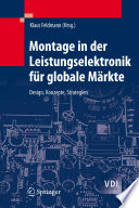 Montage in der Leistungselektronik für globale Märkte [E-Book] : Design, Konzepte, Strategien /