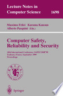 Computer Safety, Reliability and Security [E-Book] : 18th International Conference, SAFECOMP’99 Toulouse, France, September 27–29, 1999 Proceedings /