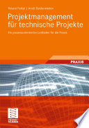 Projektmanagement für technische Projekte [E-Book] : Ein prozessorientierter Leitfaden für die Praxis /