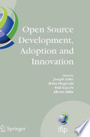 Open Source Development, Adoption and Innovation [E-Book] : IFIP Working Group 2.13 on Open Source Software, June 11–14, 2007, Limerick, Ireland /