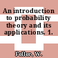 An introduction to probability theory and its applications. 1.