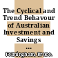 The Cyclical and Trend Behavour of Australian Investment and Savings [E-Book] /