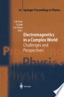 Electromagnetics in a Complex World [E-Book] : Challenges and Perspectives /