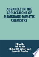 Advances in the Applications of Membrane-Mimetic Chemistry [E-Book] /
