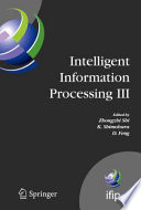 Intelligent Information Processing III [E-Book] : IFIP TC12 International Conference on Intelligent Information Processing (IIP 2006), September 20–23, Adelaide, Australia /