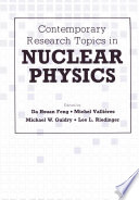 Contemporary Research Topics in Nuclear Physics [E-Book] /