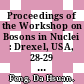 Proceedings of the Workshop on Bosons in Nuclei : Drexel, USA, 28-29 January 1983 /