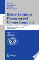 Natural Language Processing and Chinese Computing [E-Book] : 10th CCF International Conference, NLPCC 2021, Qingdao, China, October 13-17, 2021, Proceedings, Part II /