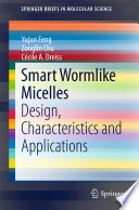 Smart Wormlike Micelles [E-Book] : Design, Characteristics and Applications /