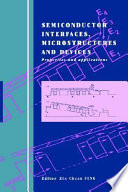 Semiconductor interfaces, microstructures and devices : properties and applications /