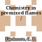 Chemistry in premixed flames /