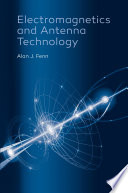 Electromagnetics and antenna technology [E-Book] /
