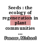 Seeds : the ecology of regeneration in plant communities [E-Book] /
