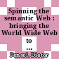Spinning the semantic Web : bringing the World Wide Web to its full potential [E-Book] /