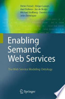 Enabling Semantic Web Services [E-Book] : The Web Service Modeling Ontology /