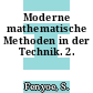 Moderne mathematische Methoden in der Technik. 2.