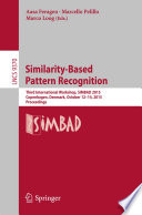 Similarity-Based Pattern Recognition [E-Book] : Third International Workshop, SIMBAD 2015, Copenhagen, Denmark, October 12-14, 2015. Proceedings /