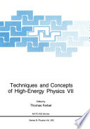 Techniques and Concepts of High-Energy Physics VII [E-Book] /