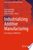 Industrializing Additive Manufacturing [E-Book] : Proceedings of AMPA2023 /