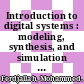 Introduction to digital systems : modeling, synthesis, and simulation using VHDL [E-Book] /