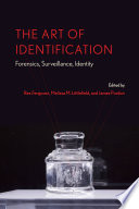The Art of Identification : Forensics, Surveillance, Identity [E-Book]