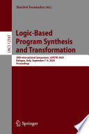 Logic-Based Program Synthesis and Transformation [E-Book] : 30th International Symposium, LOPSTR 2020, Bologna, Italy, September 7-9, 2020, Proceedings /
