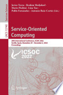 Service-Oriented Computing [E-Book] : 20th International Conference, ICSOC 2022, Seville, Spain, November 29 - December 2, 2022, Proceedings /
