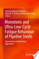 Monotonic and Ultra-Low-Cycle Fatigue Behaviour of Pipeline Steels [E-Book] : Experimental and Numerical Approaches /