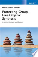 Protecting-group-free organic synthesis : improving atom-economy and efficiency [E-Book] /