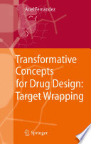 Transformative Concepts for Drug Design: Target Wrapping [E-Book] /