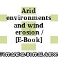 Arid environments and wind erosion / [E-Book]