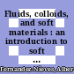 Fluids, colloids, and soft materials : an introduction to soft matter physics [E-Book] /