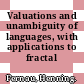 Valuations and unambiguity of languages, with applications to fractal geometry.