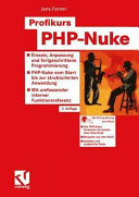 Profikurs PHP-Nuke : Einsatz, Anpassung und fortgeschrittene Programmierung - PHP-Nuke vom Start bis zur strukturierten Anwendung - mit umfassender interner Funktionsreferenz /