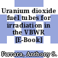 Uranium dioxide fuel tubes for irradiation in the VBWR [E-Book]
