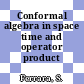 Conformal algebra in space time and operator product expansion.