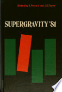 Supergravity. 1981 : School on supergravity 0001: proceedings : Trieste, 22.04.81-06.05.81.