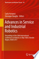 Advances in Service and Industrial Robotics [E-Book] : Proceedings of the 26th International Conference on Robotics in Alpe-Adria-Danube Region, RAAD 2017 /