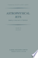 Astrophysical Jets [E-Book] : Proceedings of an International Workshop held in Torino, Italy, October 7–9, 1982 /