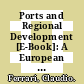 Ports and Regional Development [E-Book]: A European Perspective /