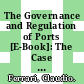 The Governance and Regulation of Ports [E-Book]: The Case of Italy /
