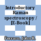 Introductory Raman spectroscopy / [E-Book]