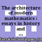 The architecture of modern mathematics : essays in history and philosophy [E-Book] /
