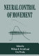 Neural control of movement : Congress of the International Union of Physiological Sciences 0032: proceedings : Glasgow, 01.08.92-06.08.92 /