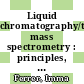 Liquid chromatography/time-of-flight mass spectrometry : principles, tools, and applications for accurate mass analysis [E-Book] /