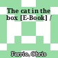 The cat in the box [E-Book] /