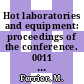 Hot laboratories and equipment: proceedings of the conference. 0011 : American Nuclear Society winter meeting : New-York, NY, 18.11.63-21.11.63 /